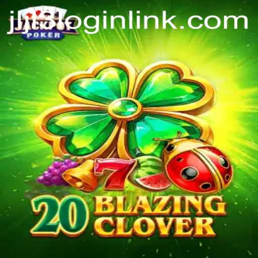 Exploring the Exciting World of 20BlazingClover: A Comprehensive Guide