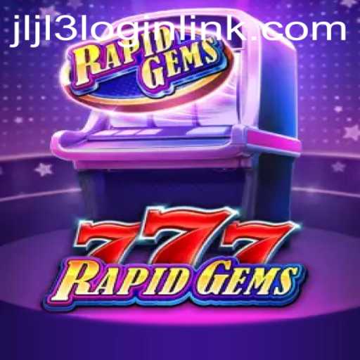 Unleashing the Excitement of RapidGems777: An In-Depth Exploration